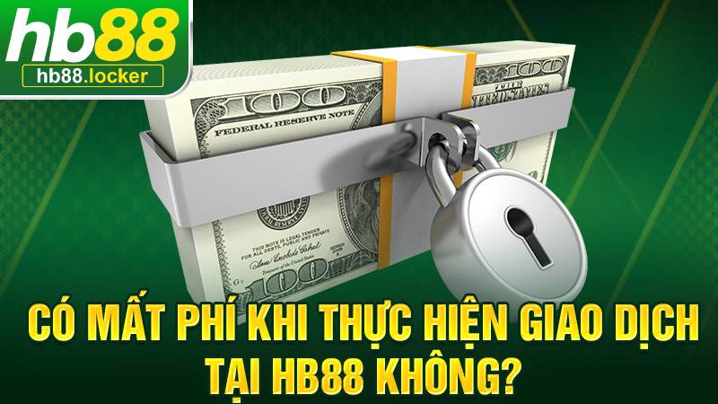 HB88 36 Giao dịch nạp rút HB88 miễn phí